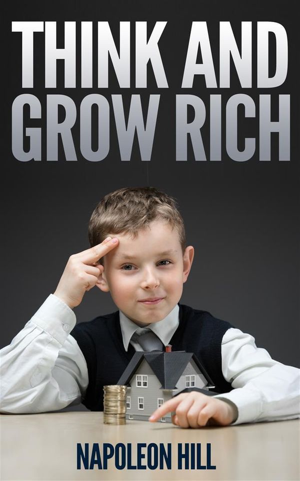 Cover Art for 1230000237151, Think and Grow Rich by Napoleon Hill