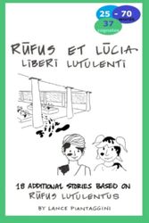 Cover Art for 9781720824329, Rufus et Lucia: liberi lutulenti: A Latin Novella by Lance Piantaggini
