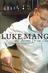 Cover Art for 9781742570808, Luke Mangan : at home & in the mood by Mangan Luke