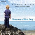 Cover Art for 9781400104031, Born on a Blue Day by Daniel Tammet