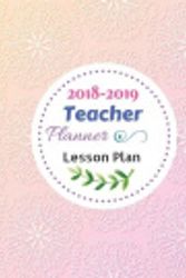 Cover Art for 9781718989672, 2018-2019 Teacher Planner Lesson Plan: Academic Year Teachers Planner Lesson Plan Book, Weekly & Monthly Lesson Plan Book, Daily Planners 8.5" x 11" (Teacher Planner 2018-2019) (Volume 1). by Windy Journals
