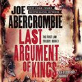 Cover Art for 9781478935841, Last Argument of Kings by Joe Abercrombie