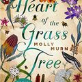 Cover Art for 9781787821941, Heart Of The Grass Tree by Molly Murn