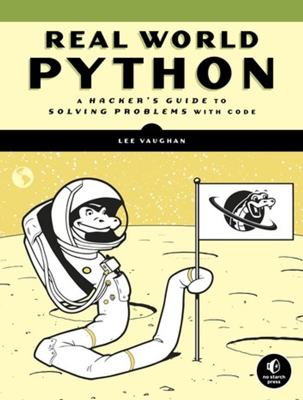 Cover Art for 9781718500631, Real-World Python: Projects to Make You Think by Lee Vaughan