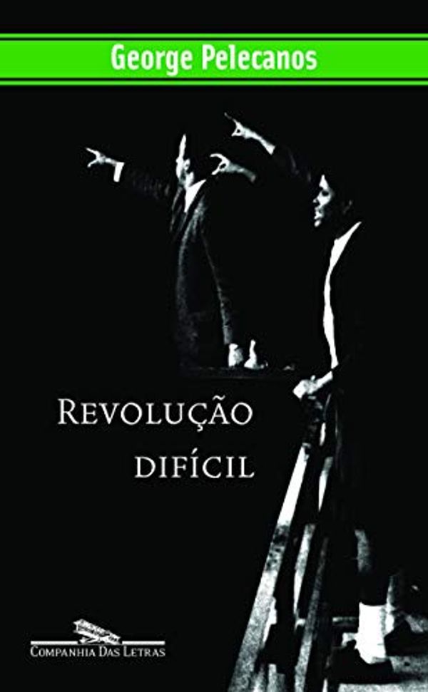 Cover Art for 9788535906233, Revolução difícil by george pelecanos