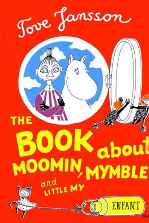 Cover Art for 9789515005458, Moomin, Mymble and little My by Tove Jansson