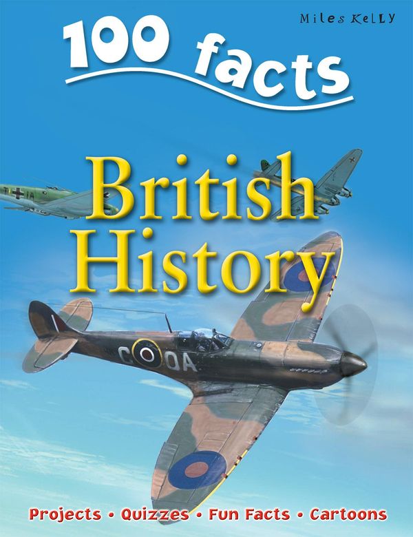 Cover Art for 9781848107557, 100 Facts British History by Miles Kelly
