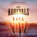 Cover Art for 9780062263285, The Arrivals by Melissa Marr