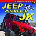 Cover Art for 9781613254554, Jeep Wrangler JK 2007 - Present: Performance Upgrades by Don Alexander, Quinn Thomas