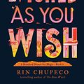 Cover Art for 0760789274084, Wicked As You Wish (A Hundred Names for Magic) by Rin Chupeco