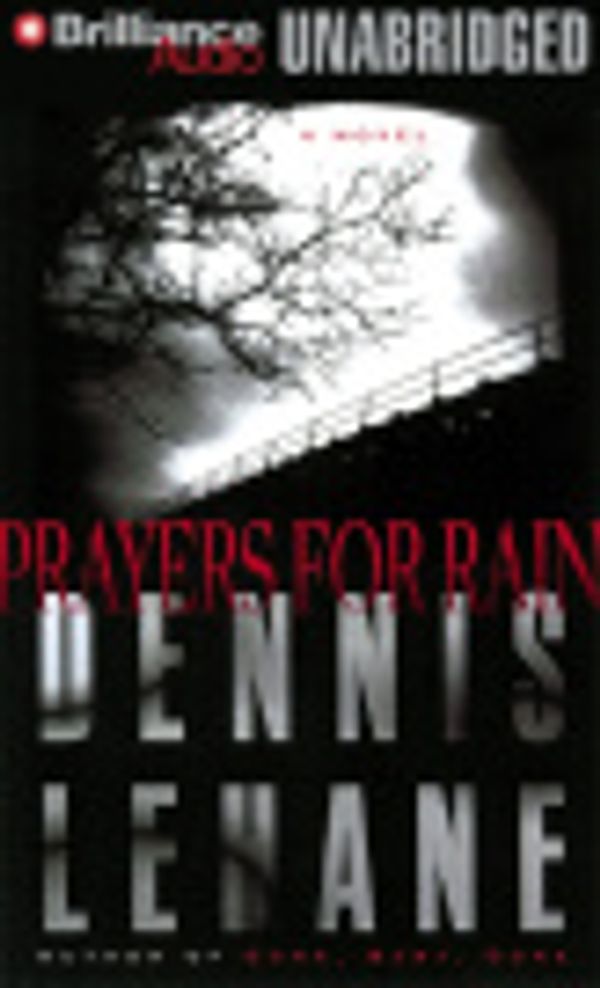 Cover Art for 9781567404289, Prayers for Rain by Dennis Lehane