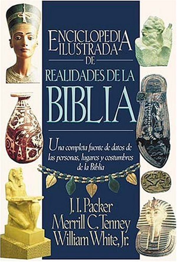 Cover Art for 9780899224237, Enciclopedia Ilustrada de realidades de la Biblia by J. I. Packer