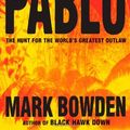 Cover Art for 9780871137838, Killing Pablo: The Hunt for the World's Greatest Outlaw by Mark Bowden
