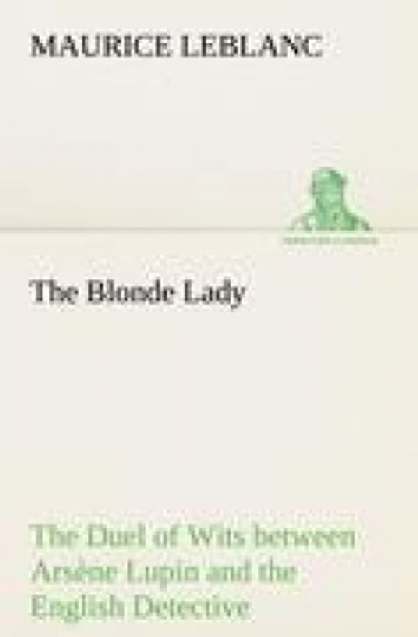 Cover Art for 9783849172466, The Blonde Lady by Maurice Leblanc