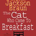 Cover Art for 9780747245131, The Cat Who Came to Breakfast (The Cat Who Mysteries, Book 16): An enchanting feline whodunit for cat lovers everywhere by Lilian Jackson Braun