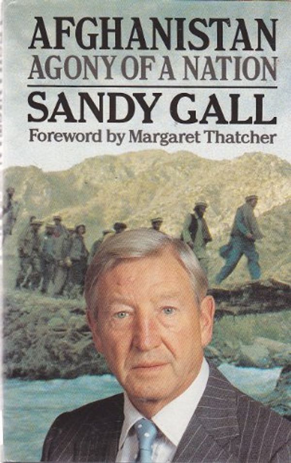Cover Art for 9780370311357, Afghanistan: Agony of a Nation by Sandy Gall