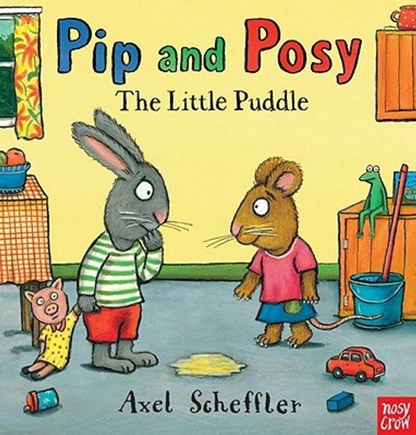 Cover Art for 9780763658786, Pip and Posy: The Little Puddle by Nosy Crow
