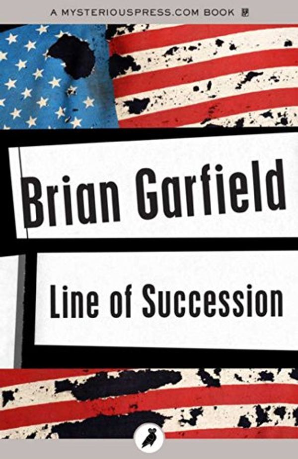 Cover Art for B00KFDRBSQ, Line of Succession by Brian Garfield