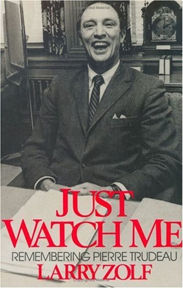 Cover Art for 9780888627353, Just Watch Me by Larry Zolf