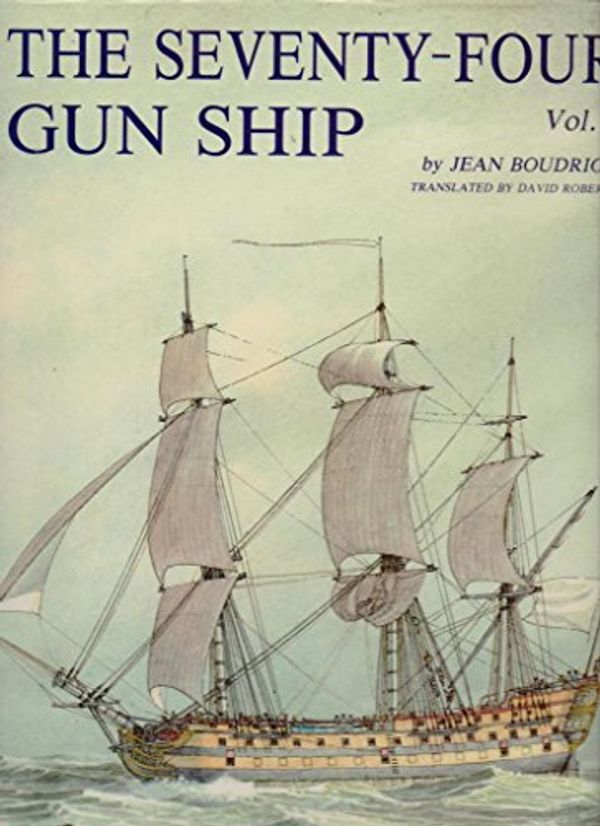 Cover Art for 9782903178147, Seventy Four Gun Ship: Hull Construction v. 1 by Jean Boudriot