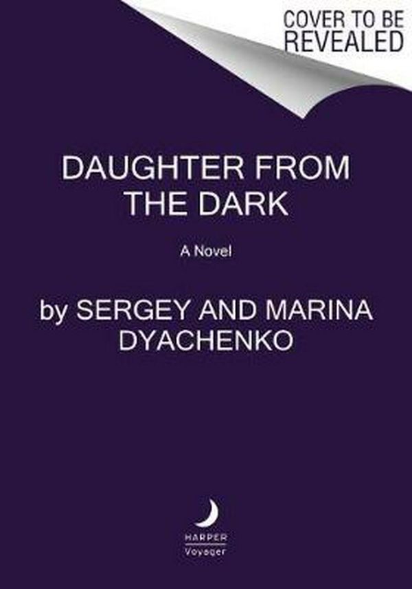 Cover Art for 9780062916211, Daughter from the Dark by Sergey and Marina Dyachenko
