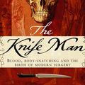 Cover Art for 9781409044628, The Knife Man by Wendy Moore