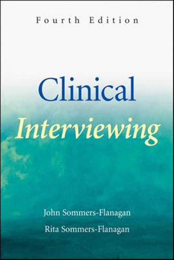 Cover Art for 9780470183595, Clinical Interviewing by Sommers–Flanagan, John, Sommers–Flanagan, Rita