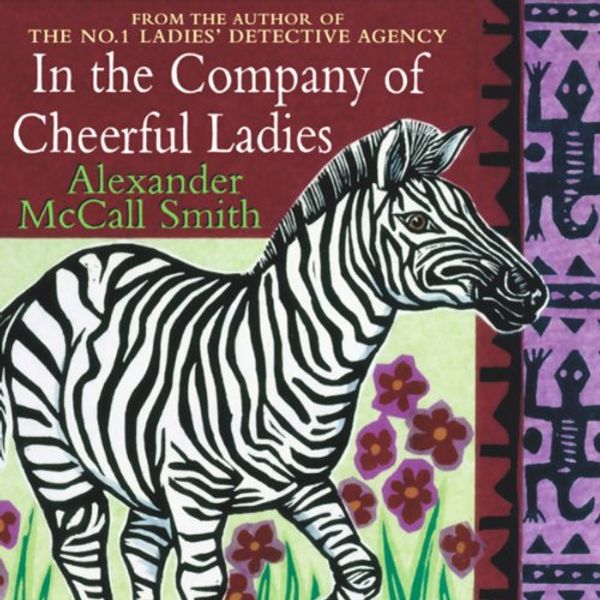 Cover Art for B00NPBF010, In the Company of Cheerful Ladies by Alexander McCall Smith