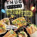 Cover Art for 9781623367282, Thug Kitchen Party Grub by Rodale Books