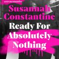 Cover Art for 9780241555217, Ready For Absolutely Nothing: ‘If you like Lady in Waiting by Anne Glenconner, you’ll like this’ The Times by Constantine, Susannah
