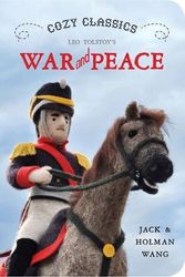 Cover Art for 9781927018224, Cozy Classics: War and Peace by Jack Wang, Holman Wang