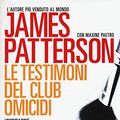 Cover Art for 9788850241996, Le testimoni del club omicidi by Maxine Paetro, James Patterson