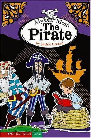 Cover Art for 9781598893458, My Mom the Pirate by Jackie French