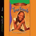 Cover Art for 9781610450171, True Friends by Stephanie Perry Moore, Debora Raell