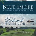 Cover Art for 9781743097304, Blue Smoke by Deborah Challinor