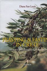 Cover Art for 9789600419535, Feasting & Fasting in Crete: Delicious Mediterranean Recipes by Diana Farr Louis