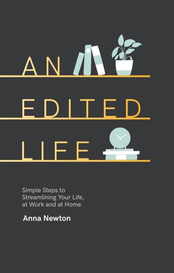 Cover Art for 9781787133228, An Edited Life by Anna Newton