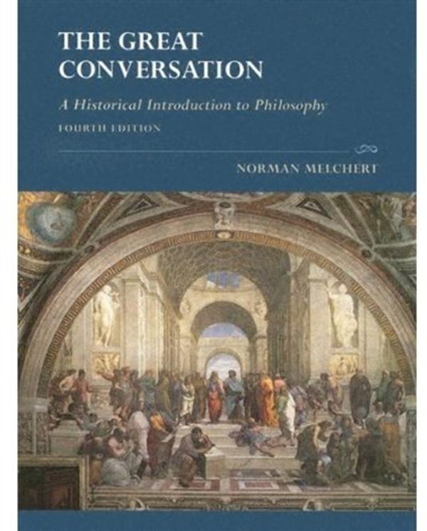 Cover Art for 9780195175103, The Great Conversation: A Historical Introduction to Philosophy, 4th Edition by Norman Melchert