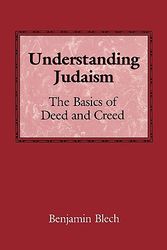 Cover Art for 9780876682913, Understanding Judaism by Benjamin Rabbi Blech