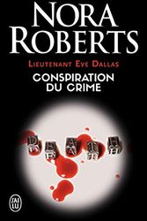 Cover Art for 9782290338445, Conspiration du crime (Lieutenant Eve Dallas (8)) (French Edition) by Nora Roberts
