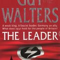 Cover Art for 9780552165372, The Leader by Guy Walters