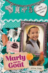 Cover Art for 9780143308515, Our Australian Girl: Marly and the Goat (Book 3) by Alice Pung, Lucia Masciullo