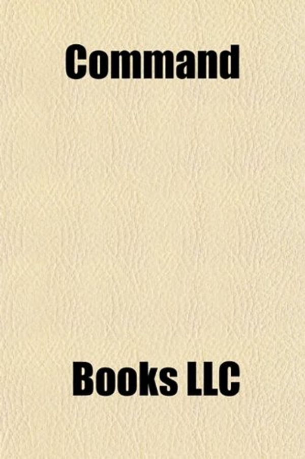 Cover Art for 9781156117323, Command (Paperback) by Books LLC