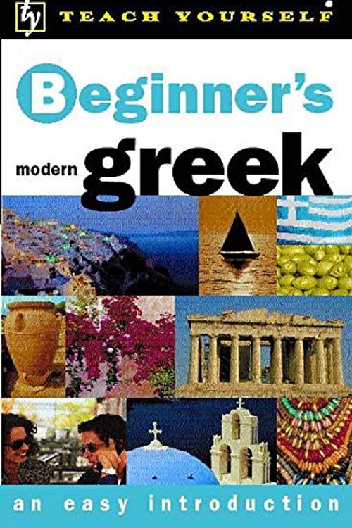 Cover Art for 9780340774427, Beginner's Greek by Aristarhos Matsukas