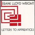 Cover Art for 9780912201016, Letters to Apprentices by Frank Lloyd Wright