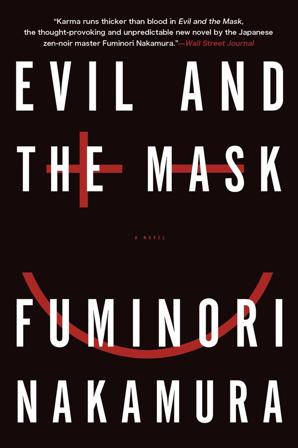 Cover Art for 9781616953706, Evil And The Mask by Fuminori Nakamura