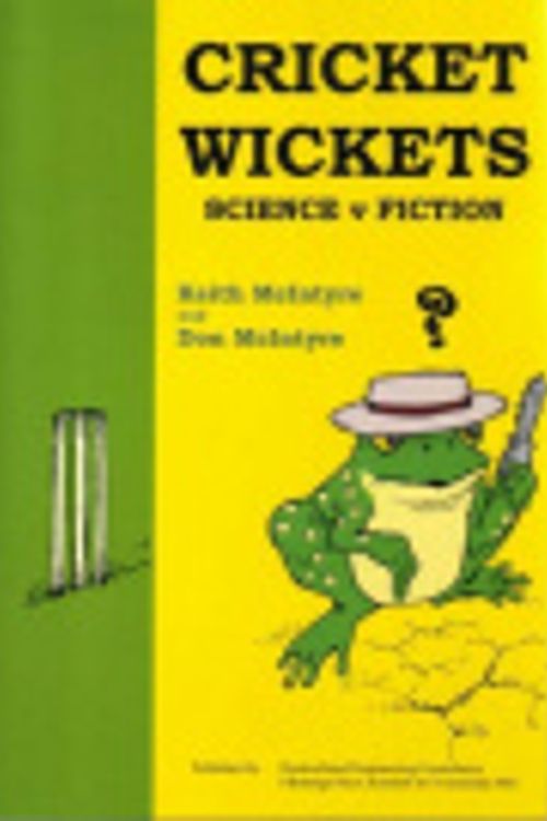 Cover Art for 9780957913202, Cricket Wickets: Science v Fiction by Keith McIntyre, D. S. McIntyre