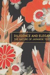 Cover Art for 9780980908862, Diligence and Elegance: The Nature of Japanese Textiles by Natalia Nekrassova