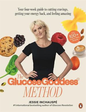 Cover Art for 9781761341663, The Glucose Goddess Method by Jessie Inchauspe