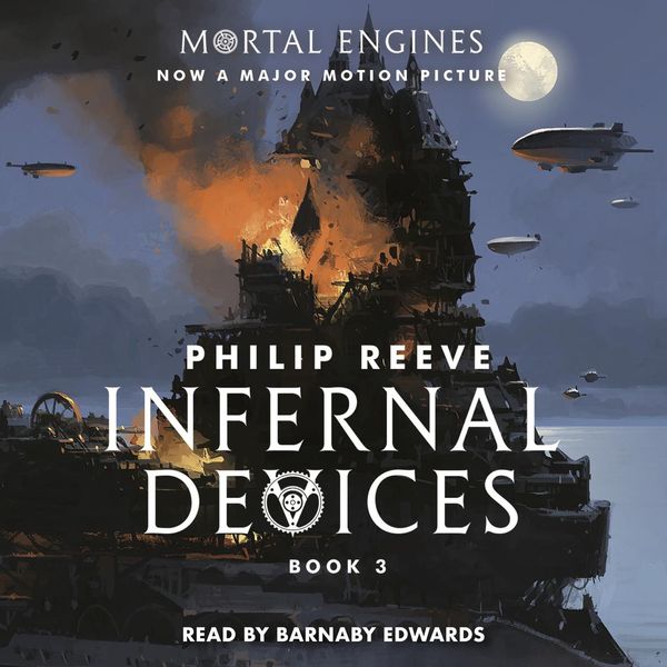 Cover Art for 9781338214345, Infernal Devices: Book 3 of Mortal Engines by Philip Reeve